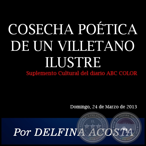 COSECHA POÉTICA DE UN VILLETANO ILUSTRE - Por DELFINA ACOSTA - Domingo, 24 de Marzo de 2013